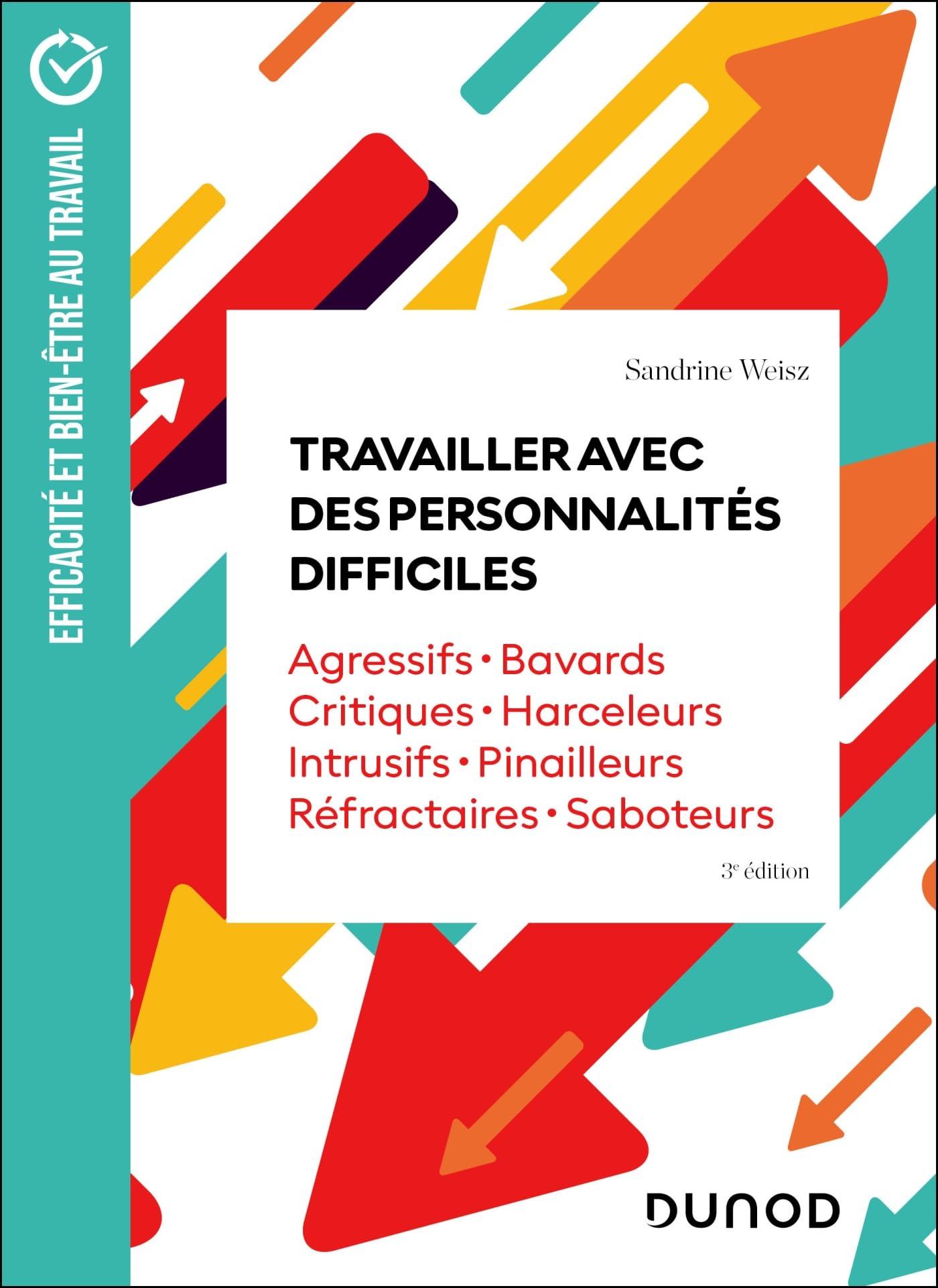Travailler avec des personnalités difficiles : agressifs, bavards, critiques, harceleurs, intrusifs,