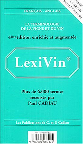 Lexivin : la terminologie de la vigne et du vin : français-espagnol. Lexivino : la terminologia de l