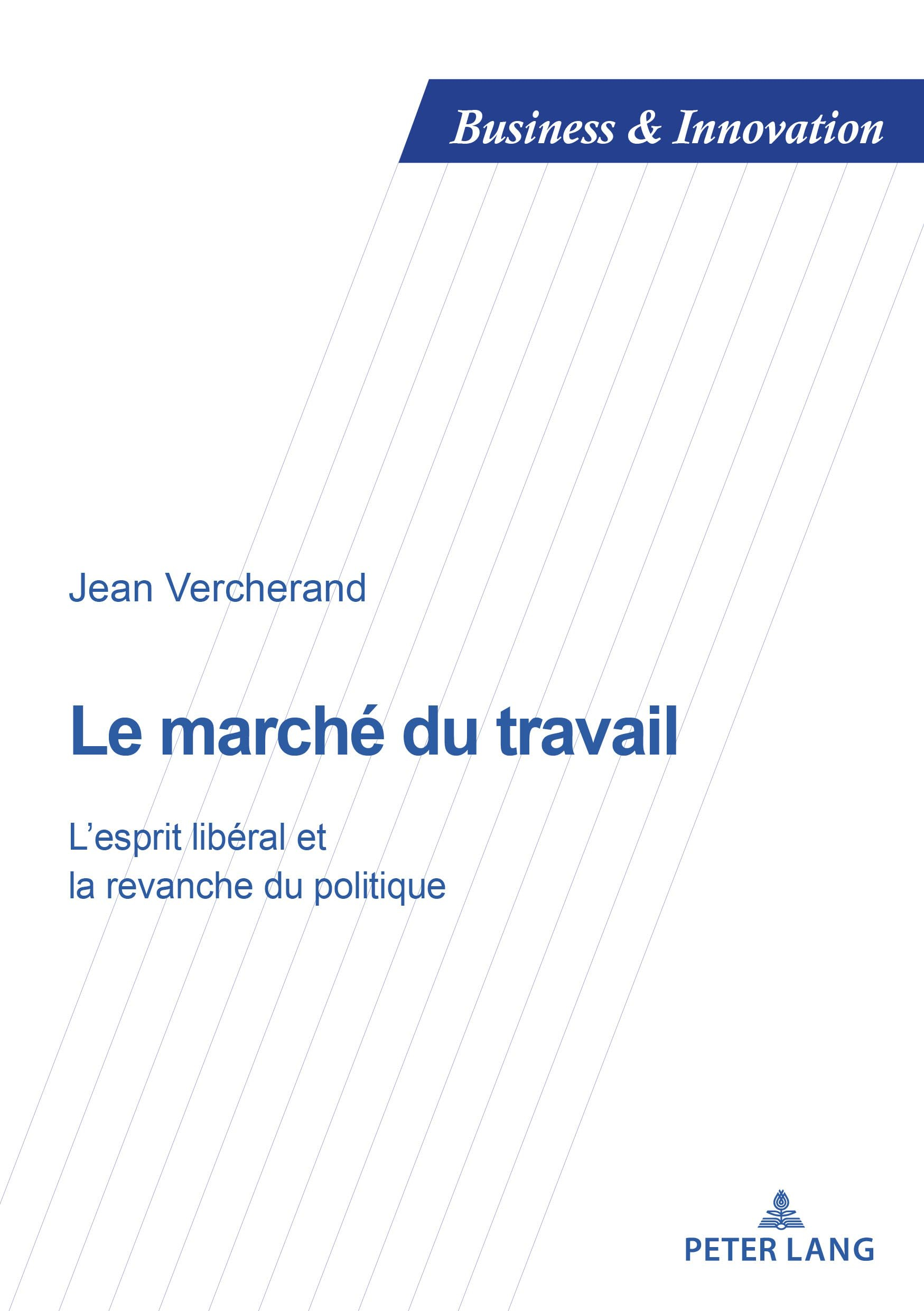 Le marché du travail : l'esprit libéral et la revanche du politique