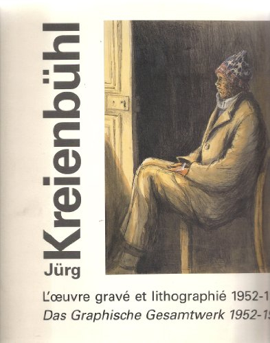 Jürg Kreienbühl : L'Oeuvre gravé et lithographié, 1952- 1997 : Exposition au Musée de Gravelines du 