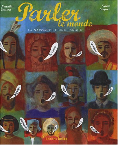 Parler le monde : la naissance d'une langue