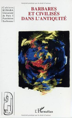 Cahiers Kubaba, n° 7. Barbares et civilisés dans l'Antiquité