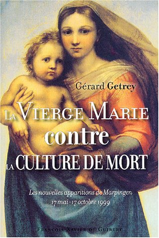 La Vierge Marie contre la culture de mort : les nouvelles apparitions de Marpingen : 17 mai-17 octob
