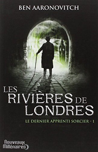 Le dernier apprenti sorcier. Vol. 1. Les rivières de Londres