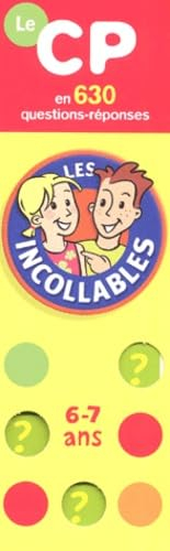 Les Incollables : Le CP en 630 questions-réponses - 6-7 ans