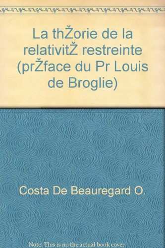 costa de beauregard o. - la théorie de la relativité restreinte (préface du pr louis de broglie)