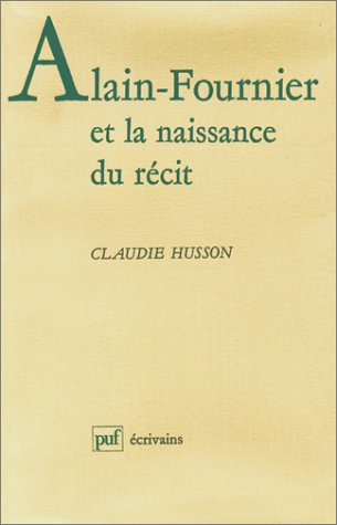 Alain-Fournier et la naissance du récit