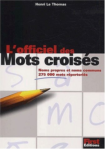 L'officiel des mots croisés : noms propres et noms communs, 275 000 mots répertoriés