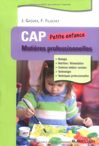 CAP petite enfance : matières professionnelles : biologie, nutrition-alimentation, sciences médico-s
