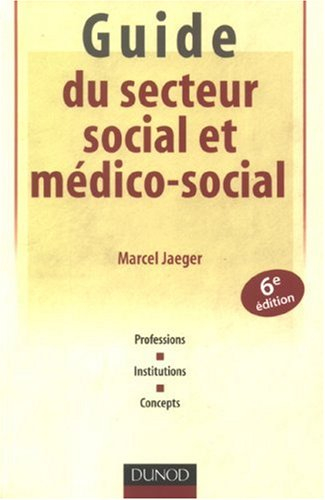 Guide du secteur social et médico-social : professions, institutions, concepts