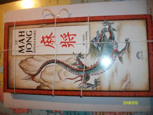 Le Mah-Jong divinatoire : Jeu ancien, oracle moderne