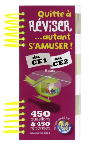 Quitte à réviser... autant s'amuser ! du CE1 au CE2, 8 ans : 450 questions & 450 réponses niveau fin