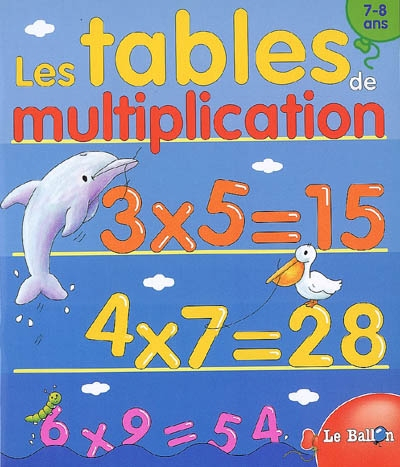 Les tables de multiplication, 7-8 ans