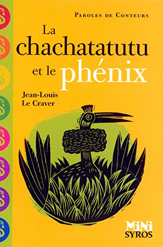 Le chachatatutu et le phénix