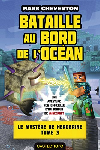 Le mystère de Herobrine : une aventure non officielle d'un joueur de Minecraft. Vol. 3. Bataille au 