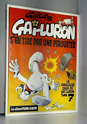 gai-luron, tome 7 : gai-luron s'en tire par une pirouette
