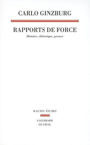 Rapports de force : histoire, rhétorique, preuve