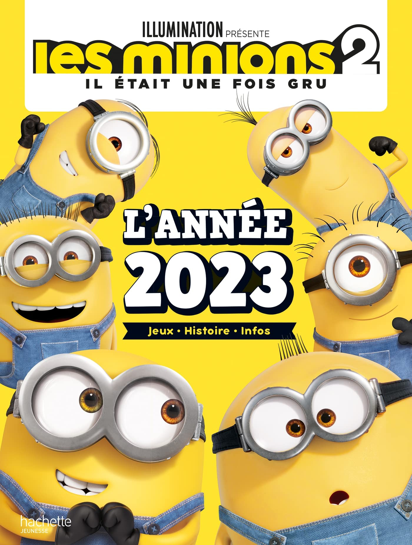 Les Minions 2, il était une fois Gru : l'année 2023 : jeux, histoire, infos