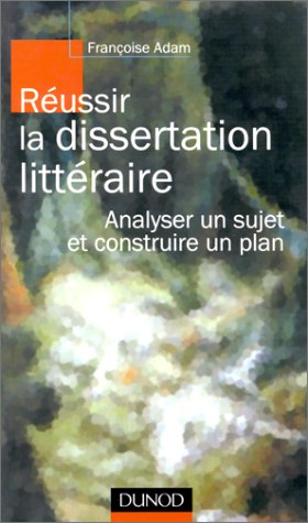 Réussir la dissertation : analyser un sujet et construire un plan