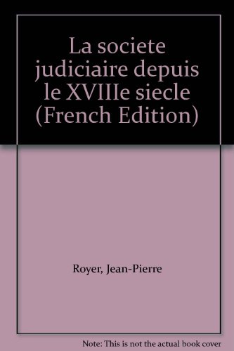 La société judiciaire depuis le XVIIIe siècle