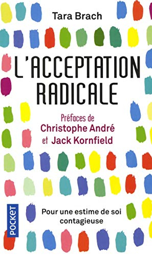 L'acceptation radicale : pour une estime de soi contagieuse