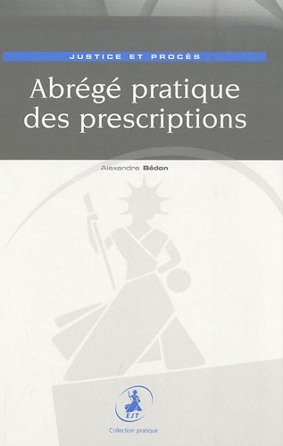 Abrégé pratique des prescriptions : justice et procès