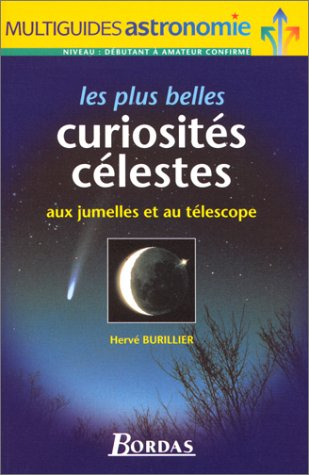 Les plus belles curiosités célestes : à l'oeil nu et aux jumelles