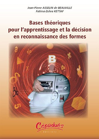 Bases théoriques pour l'apprentissage et la décision en reconnaissance des formes