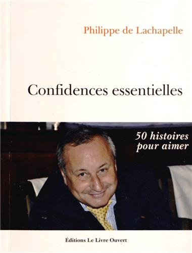 Confidences essentielles : 50 histoires pour aimer