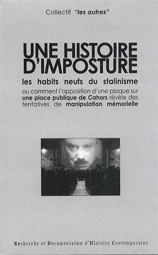 Une histoire d'imposture : les habits neufs du stalinisme ou Comment l'apposition d'une plaque sur u