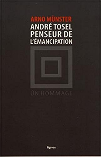 André Tosel, penseur de l'émancipation : un hommage
