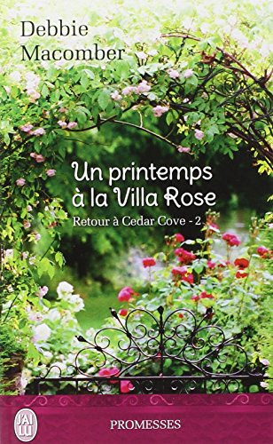 Retour à Cedar Cove. Vol. 2. Un printemps à la villa Rose