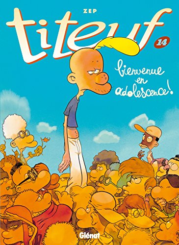 Titeuf. Vol. 14. Bienvenue en adolescence !