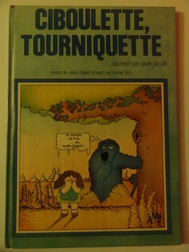 Ciboulette, tourniquette qu'est-ce que j'ai dit