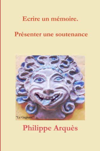 Ecrire un mémoire. Présenter une soutenance