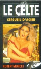 Le Celte. Vol. 16. Cercueil d'acier