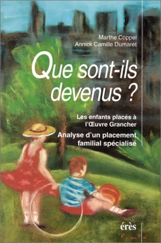 Que sont-ils devenus ? : les enfants placés à l'Oeuvre Grancher, analyse d'un placement spécialisé :