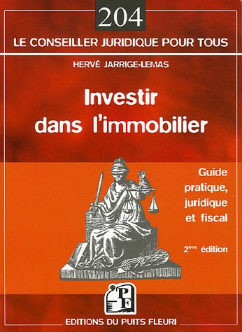 Investir dans l'immobilier : guide pratique, juridique et fiscal