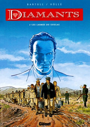 Diamants. Vol. 2. Les larmes du goulag