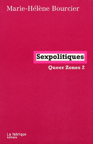 Queer zones. Vol. 2. Sexpolitiques