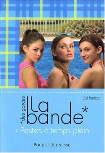 La bande des garces. Vol. 7. Pestes à temps plein