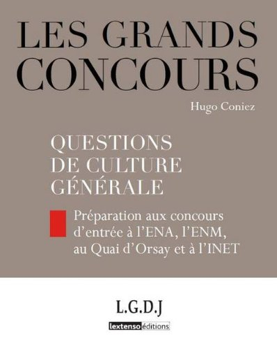 Questions de culture générale : préparation aux concours d'entrée à l'ENA, l'ENM, au Quai d'Orsay et