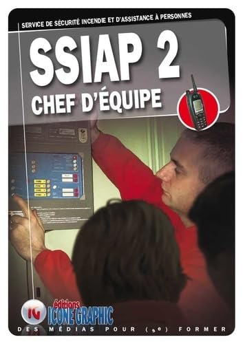 SSIAP 2 : service de sécurité incendie et d'assistance à personnes, chef d'équipe