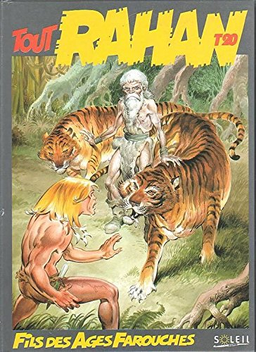 TOUT RAHAN TOME 20 : FILS DES AGES FAROUCHES