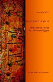 Le mystère de Maat : déesse de la justice de l'Ancienne Egypte