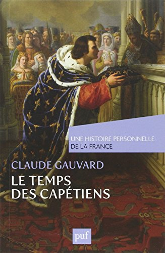 Le temps des Capétiens : Xe-XIVe siècle
