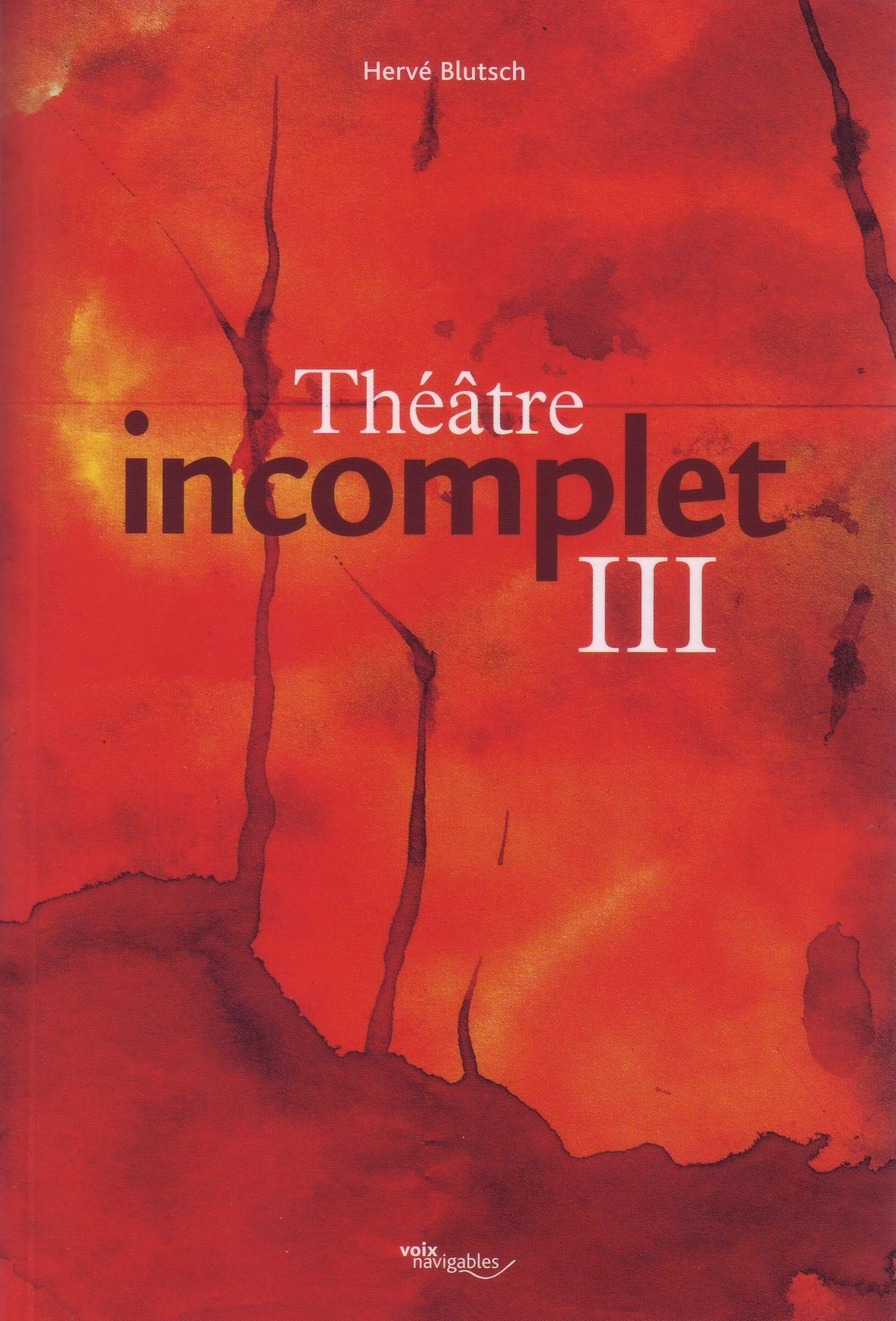 Théâtre incomplet. Vol. 3