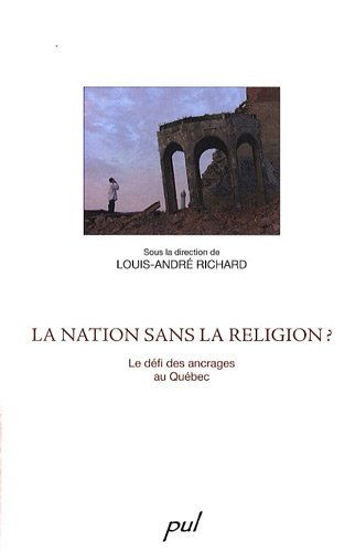 La nation sans la religion? : défi des ancrages au Québec