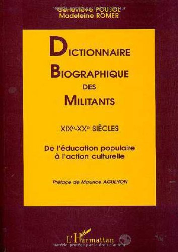 Dictionnaire biographique des militants, XIXe-XXe siècles : de l'éducation populaire à l'action cult