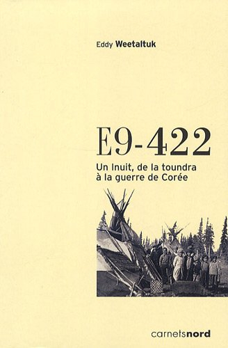 E9-422 : un Inuit, de la toundra à la guerre de Corée